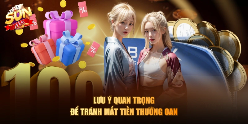 Lưu ý quan trọng để tránh mất tiền thưởng oan
