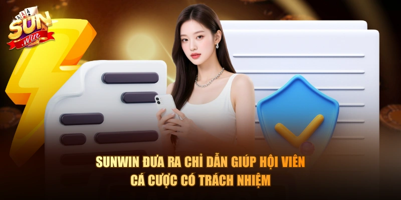Sunwin đưa ra chỉ dẫn giúp hội viên cá cược có trách nhiệm