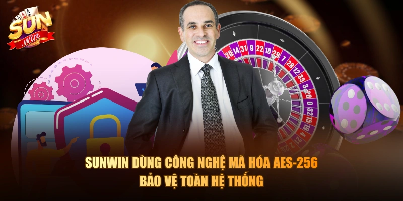 Sunwin dùng công nghệ mã hóa AES-256 bảo vệ toàn hệ thống