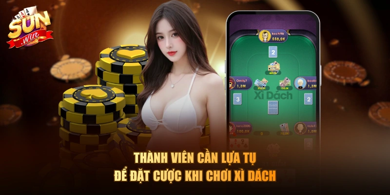 Thành viên cần lựa tụ để đặt cược khi chơi Xì Dách