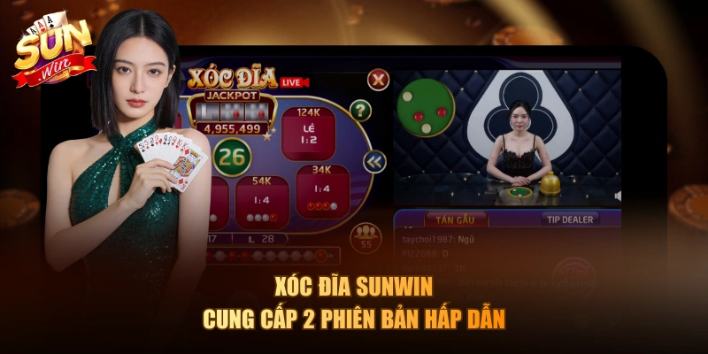 Xóc Đĩa Sunwin cung cấp 2 phiên bản hấp dẫn